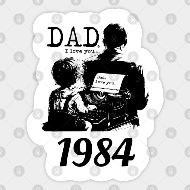 Dad i love you since 1984 Sticker by DavidBriotArt